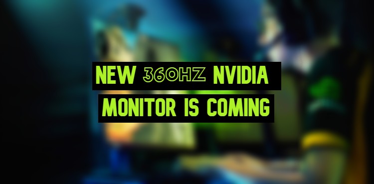 Nvidia 360HZ Monitor - Cover Image